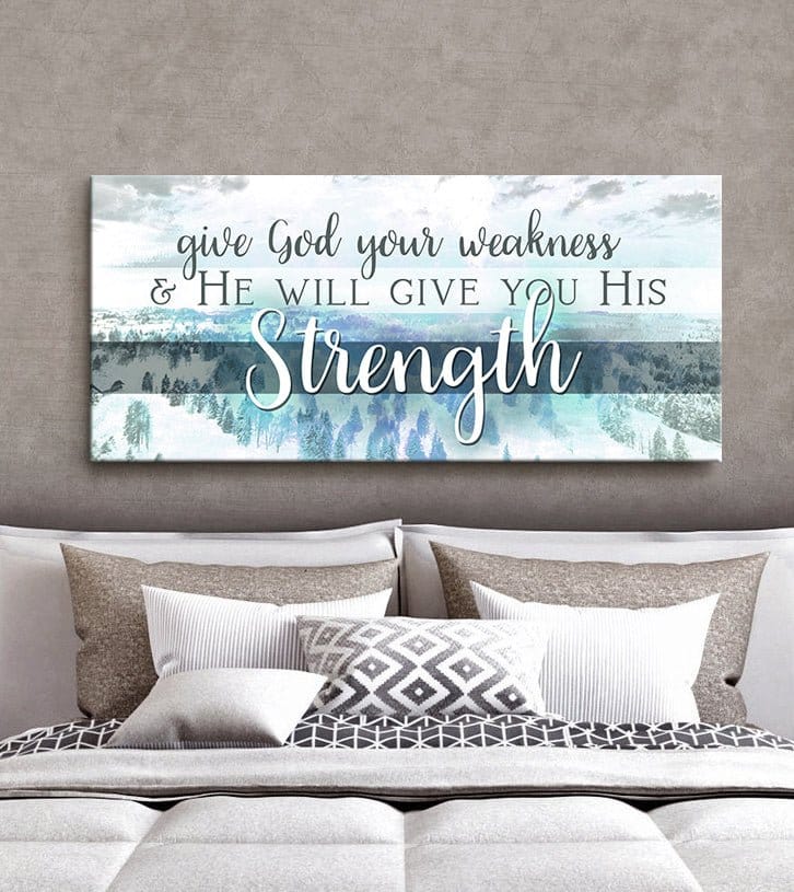 Christian Wall Art: Give God Your Weakness (Wood Frame Ready To Hang) - Sense for Decor