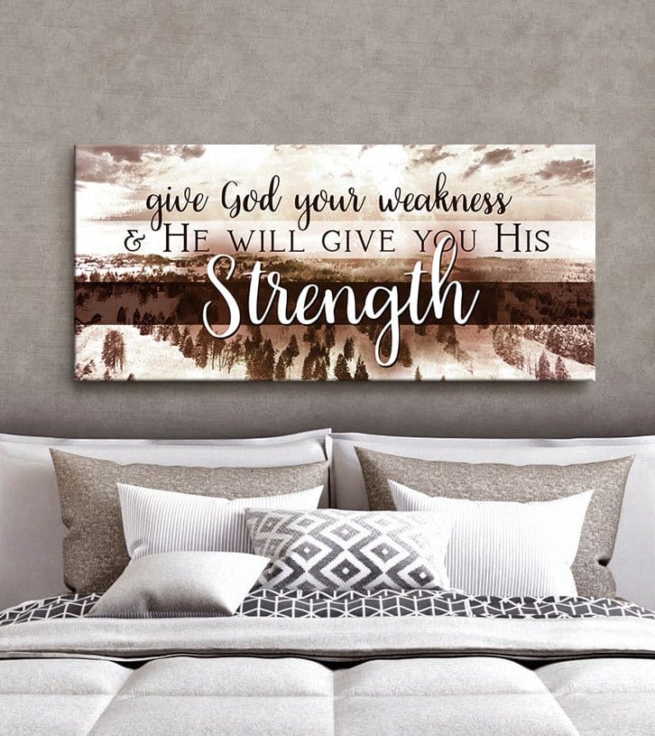 Christian Wall Art: Give God Your Weakness (Wood Frame Ready To Hang) - Sense for Decor