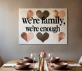 We’re Family, We’re Enough – Modern Heart Canvas Wall Art