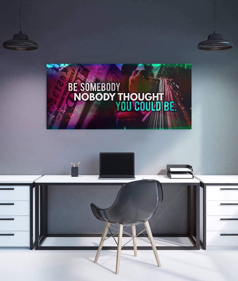 Inspire Wall Art: Be Somebody Nobody Thought You Could Be (Wood Frame Ready To Hang)