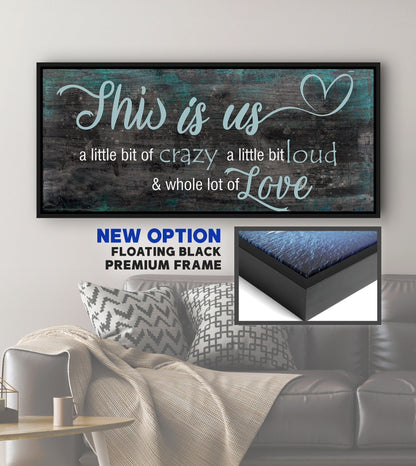 Family Wall Art: This Is Us A Little Crazy V2 (Wood Frame Ready To Hang)