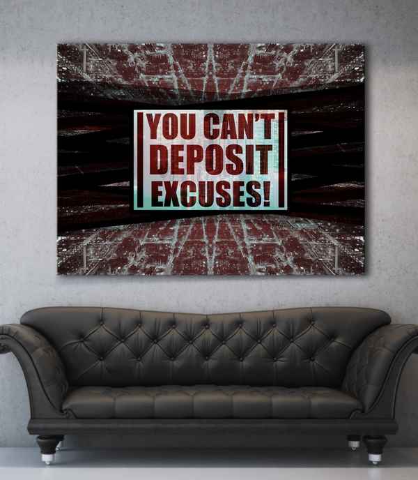 Business Wall Art You Can't Deposit Excuses (Wood Frame Ready To Hang