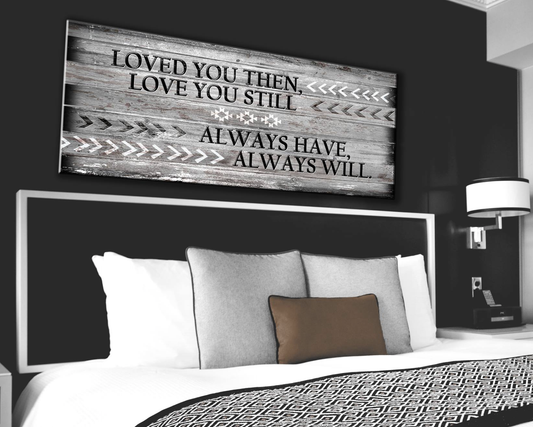 Bedroom Wall Art: Love You Still Large Wall Art 2 Sizes Available (Wood Frame Ready To Hang)