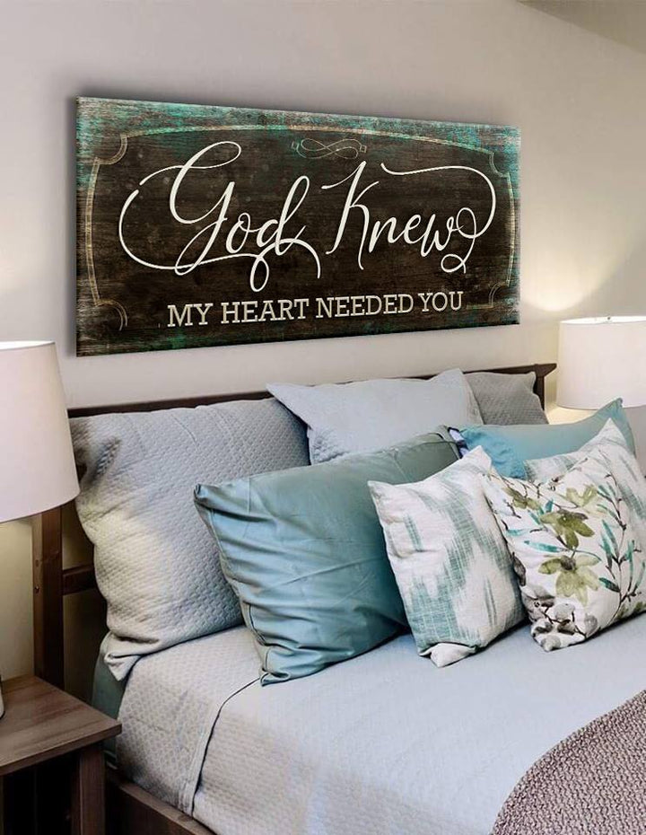 Christian Wall Art: God Knew My Heart Needed You (Wood Frame Ready To Hang) - Sense for Decor