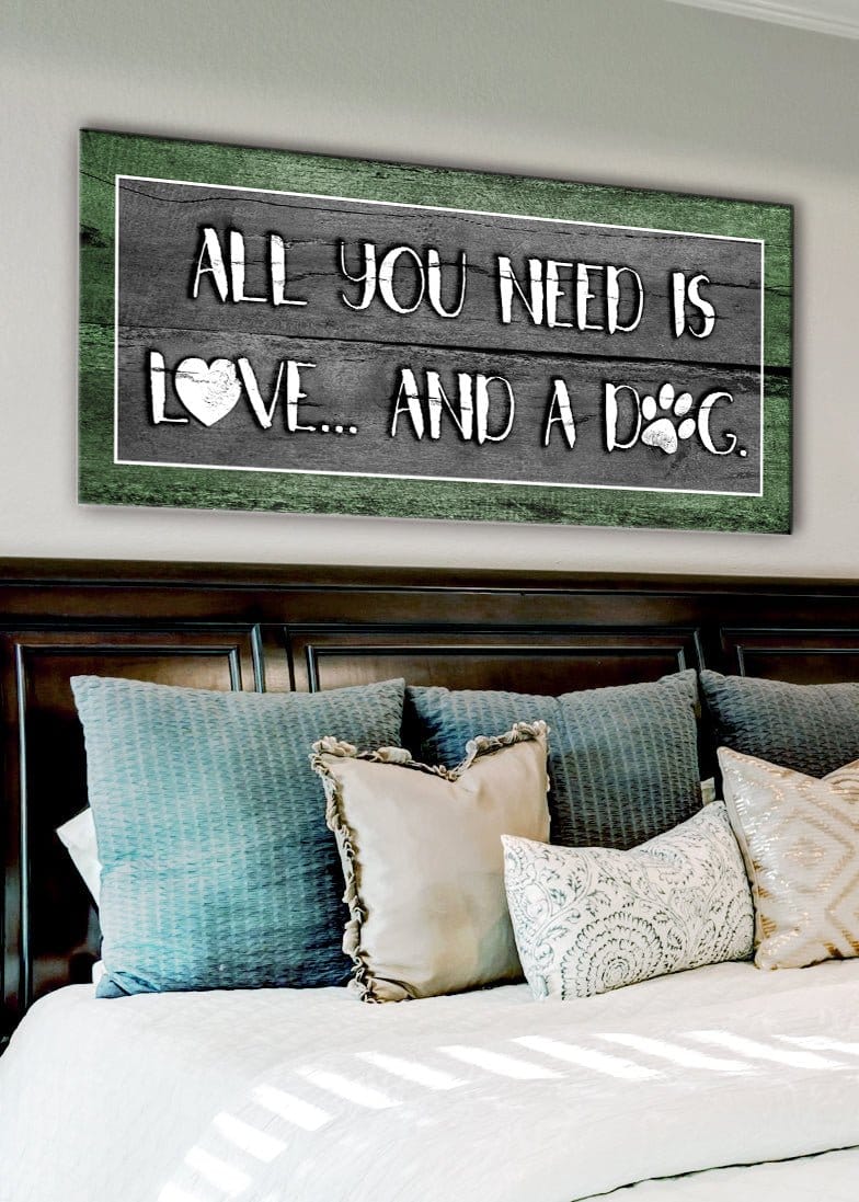 Pet Wall Art: All You Need Is Love And A Dog (Wood Frame Ready To Hang) - Sense for Decor